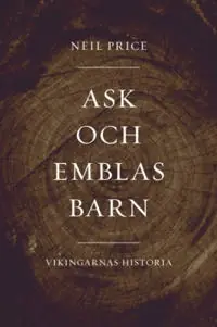 Ask och Emblas barn : vikingarnas historia
